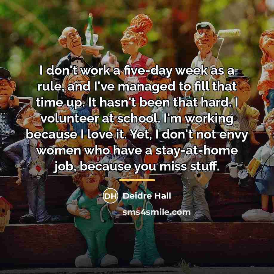 “I don't work a five-day week as a rule, and…” quote by Deidre Hall