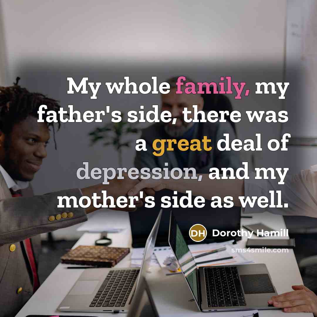 “My whole family, my father's side, there was a great…” quote by Dorothy Hamill