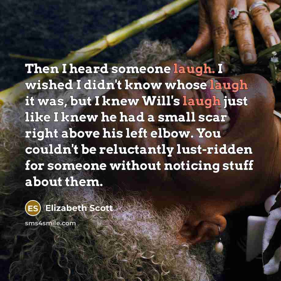 “Then I heard someone laugh. I wished I didn't know…” quote by Elizabeth Scott