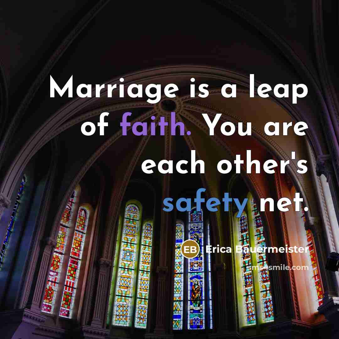 “Marriage is a leap of faith. You are each other's…” quote by Erica Bauermeister