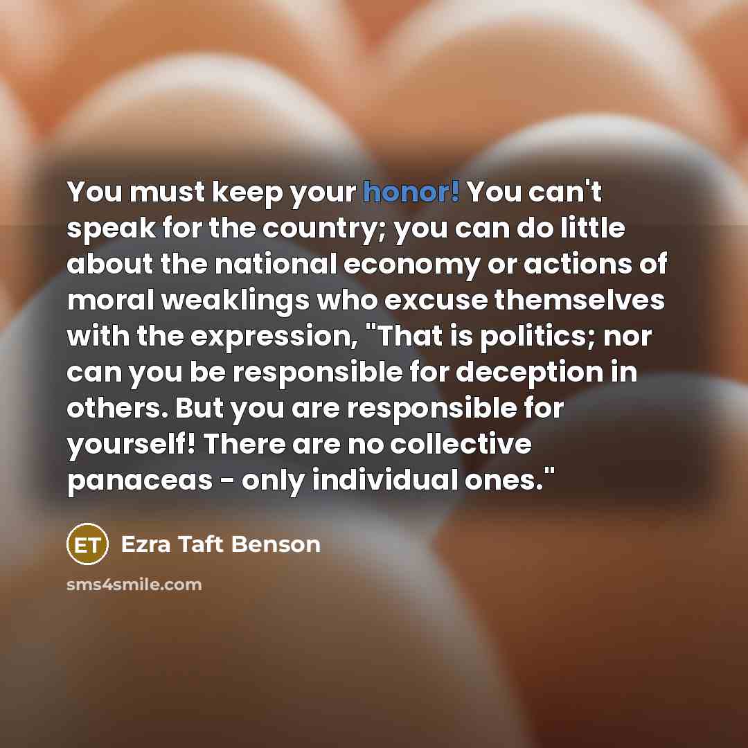 “You must keep your honor! You can't speak for the…” quote by Ezra Taft Benson