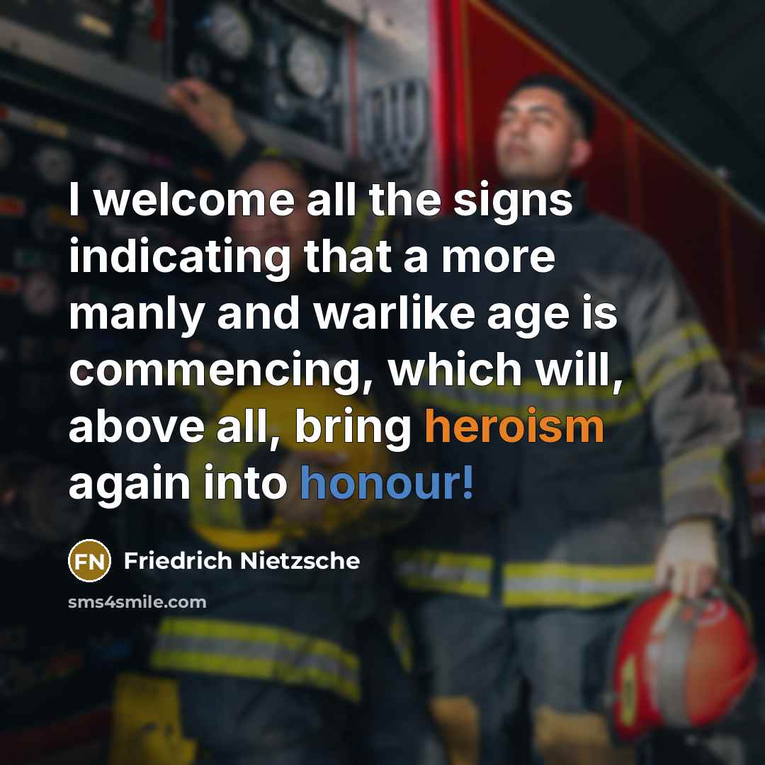 “I welcome all the signs indicating that a more manly…” quote by Friedrich Nietzsche