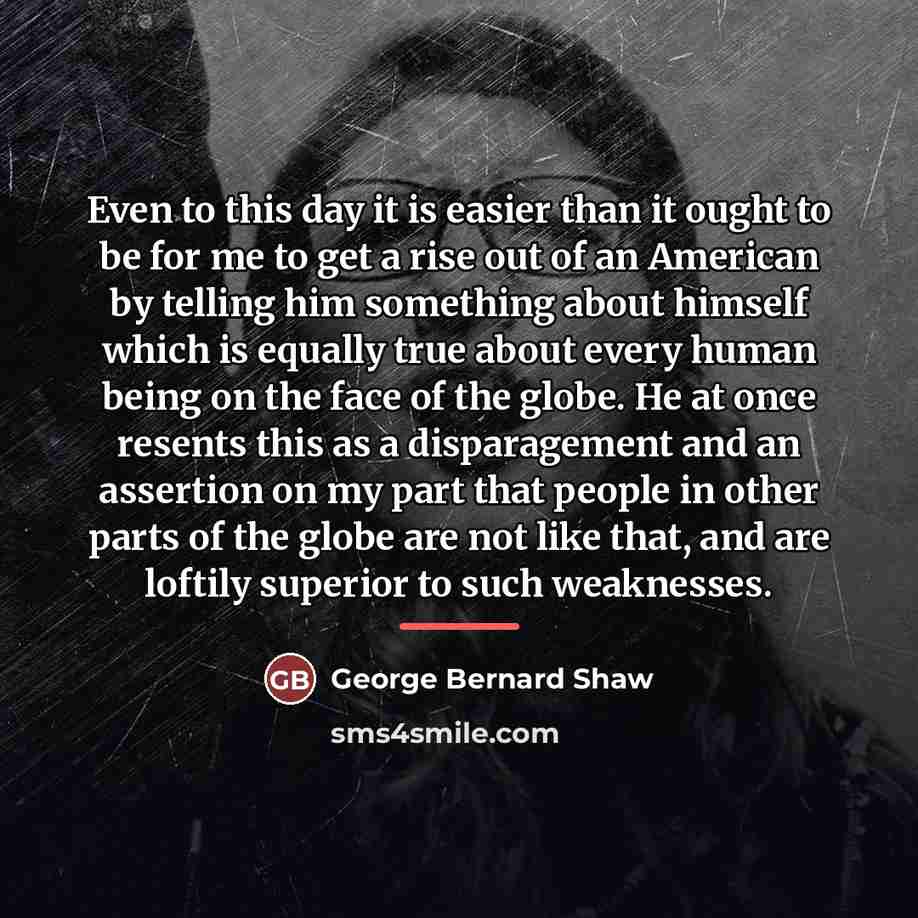 “Even to this day it is easier than it ought…” quote by George Bernard Shaw