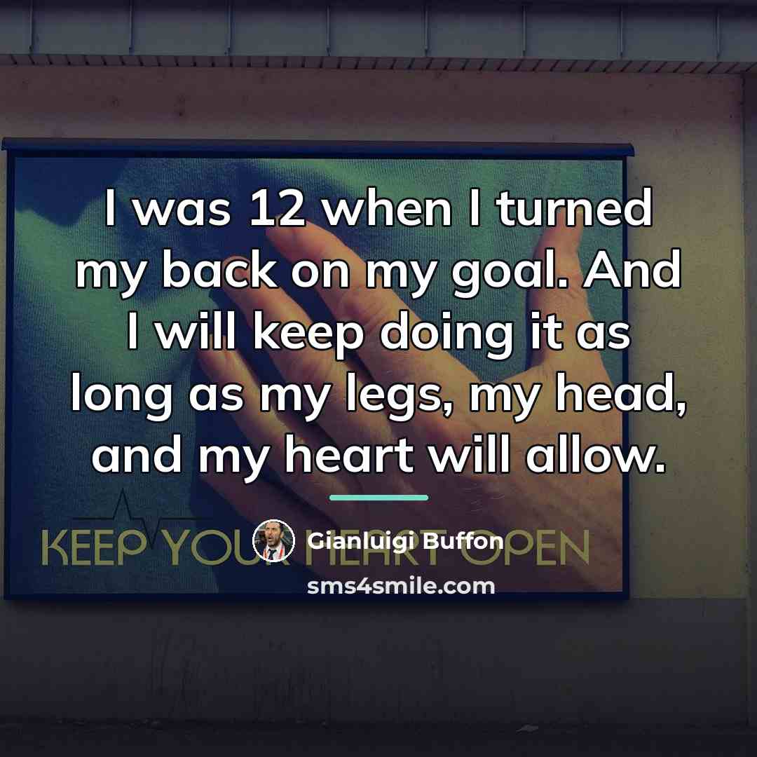 “I was 12 when I turned my back on my…” quote by Gianluigi Buffon