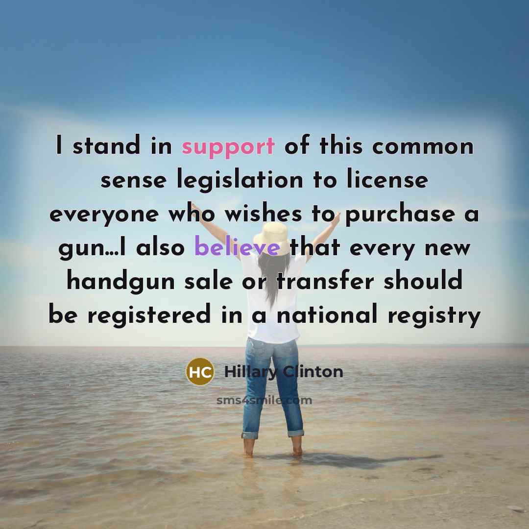 “I stand in support of this common sense legislation to…” quote by Hillary Clinton