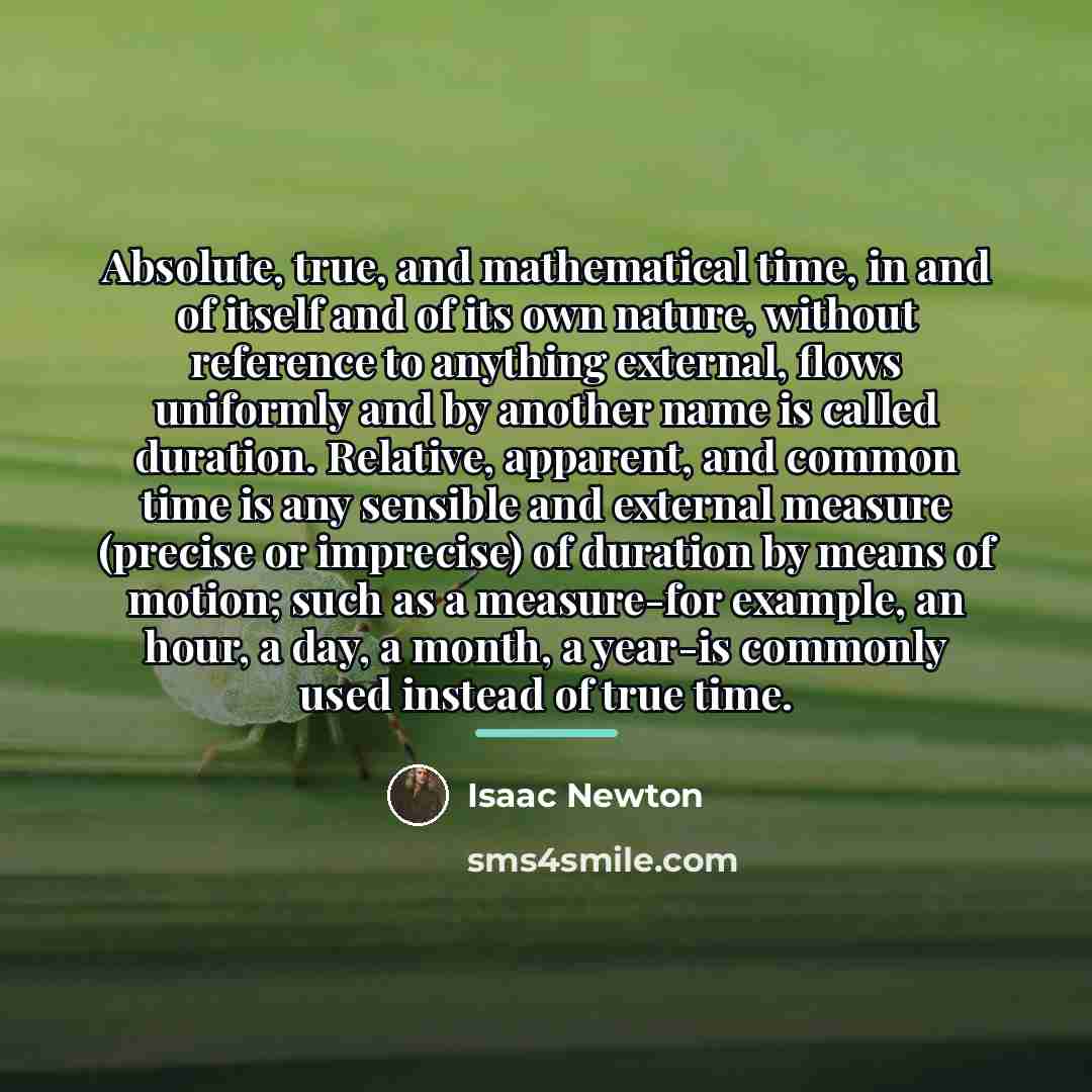 “Absolute, true, and mathematical time, in and of itself and…” quote by Isaac Newton