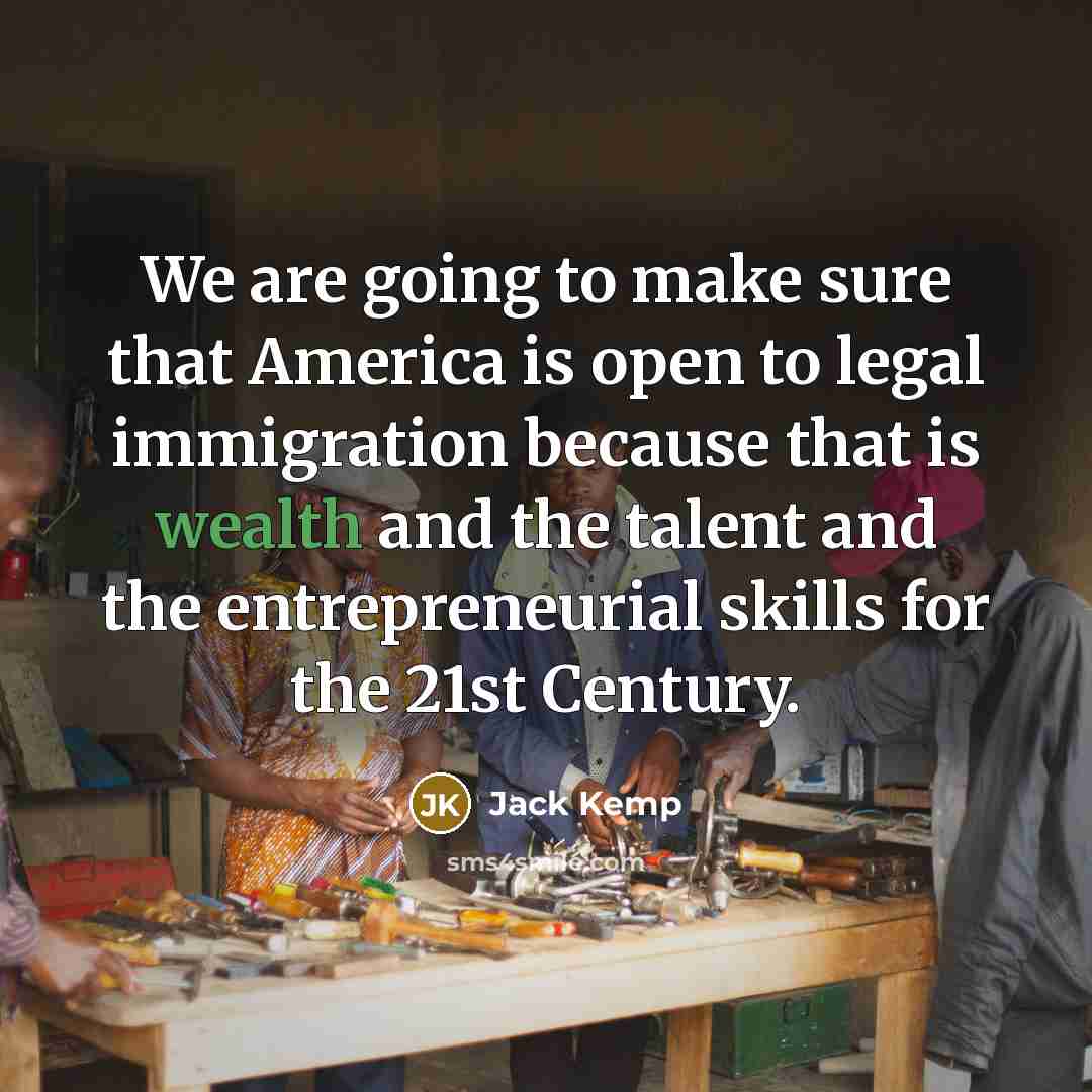 “We are going to make sure that America is open…” quote by Jack Kemp