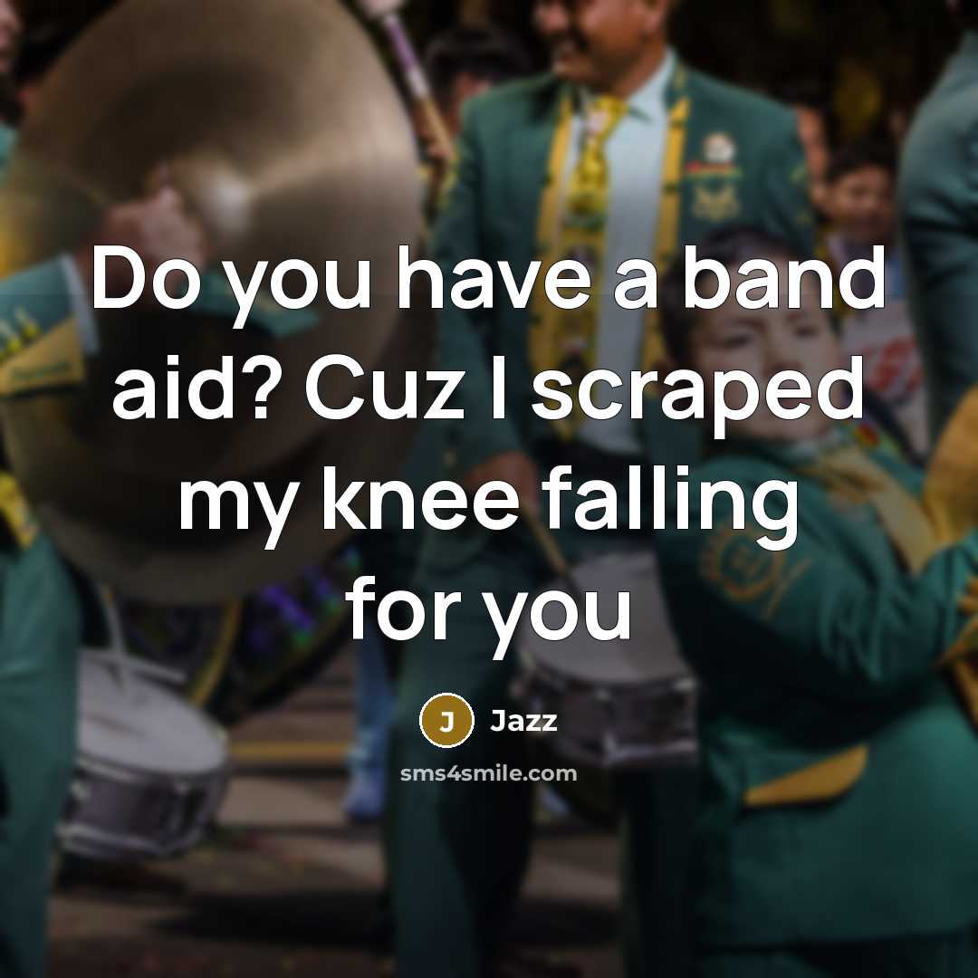 “Do you have a band aid? Cuz I scraped my…” quote by Jazz