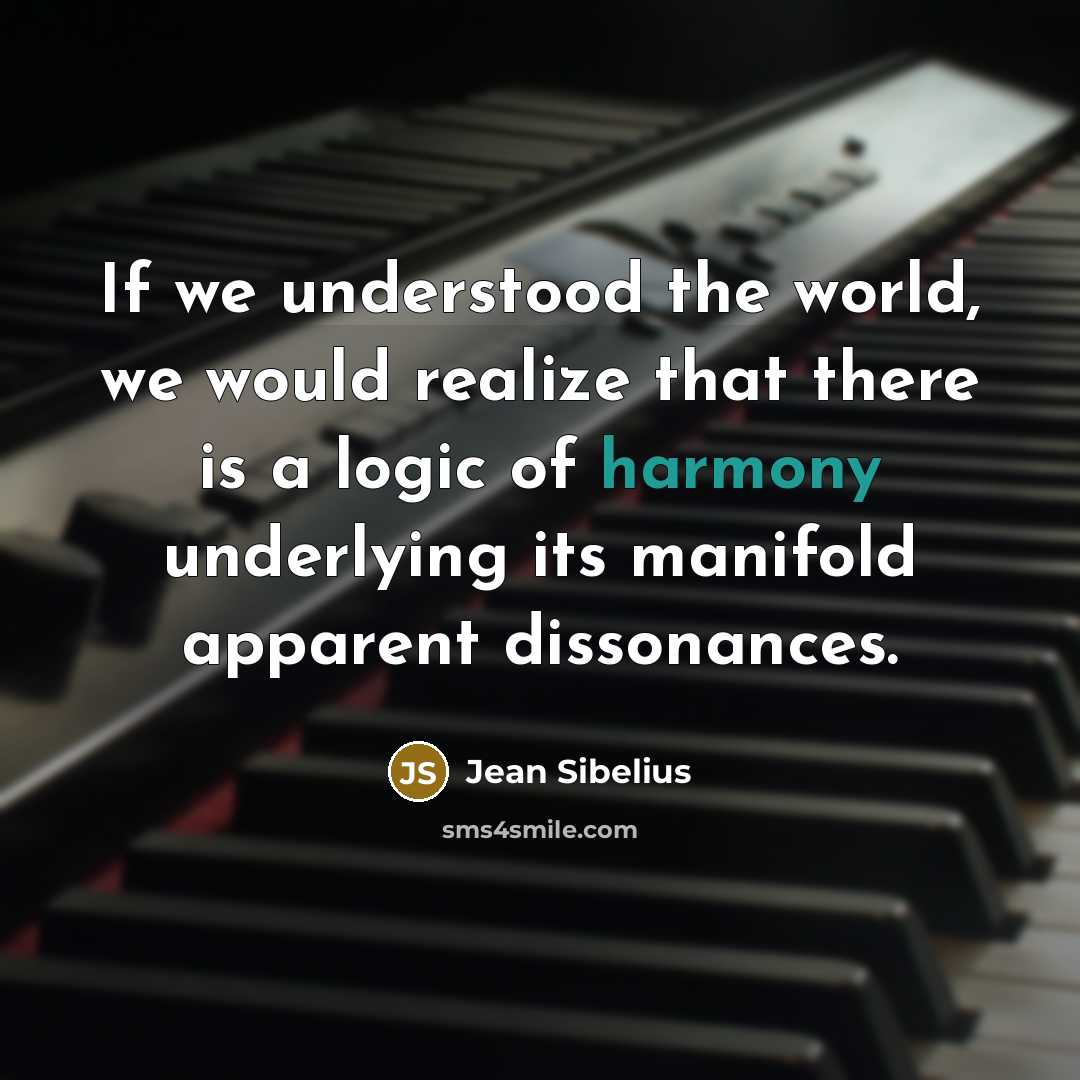 “If we understood the world, we would realize that there…” quote by Jean Sibelius