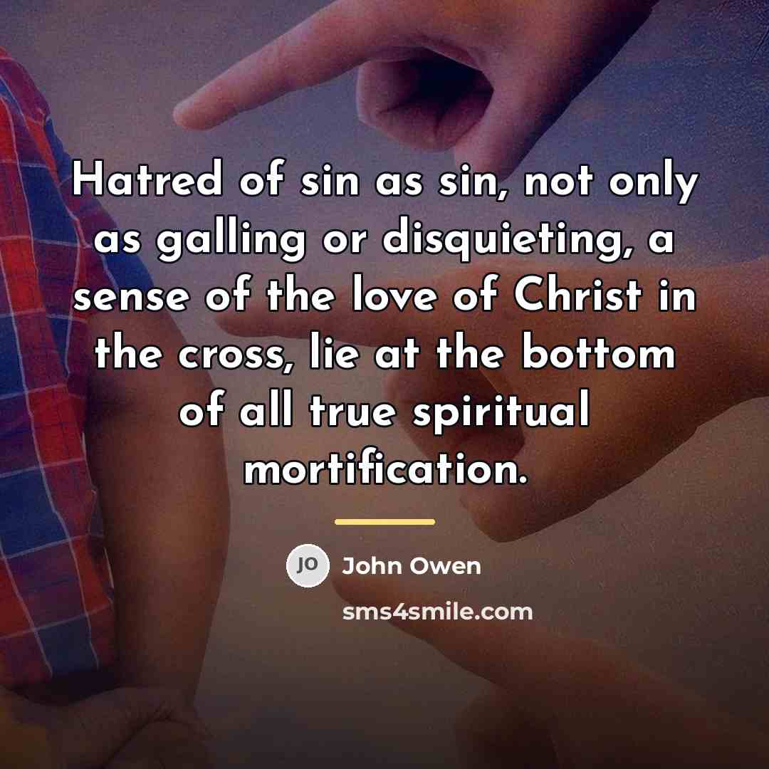 “Hatred of sin as sin, not only as galling or…” quote by John Owen