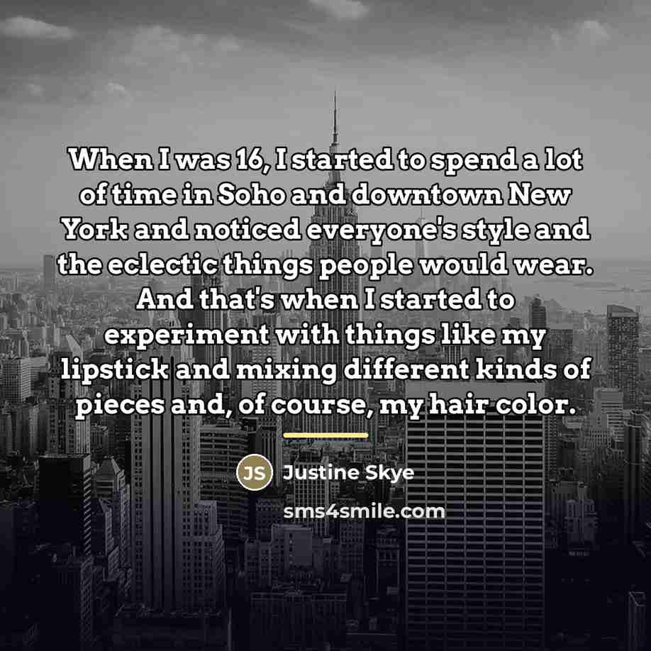 “When I was 16, I started to spend a lot…” quote by Justine Skye