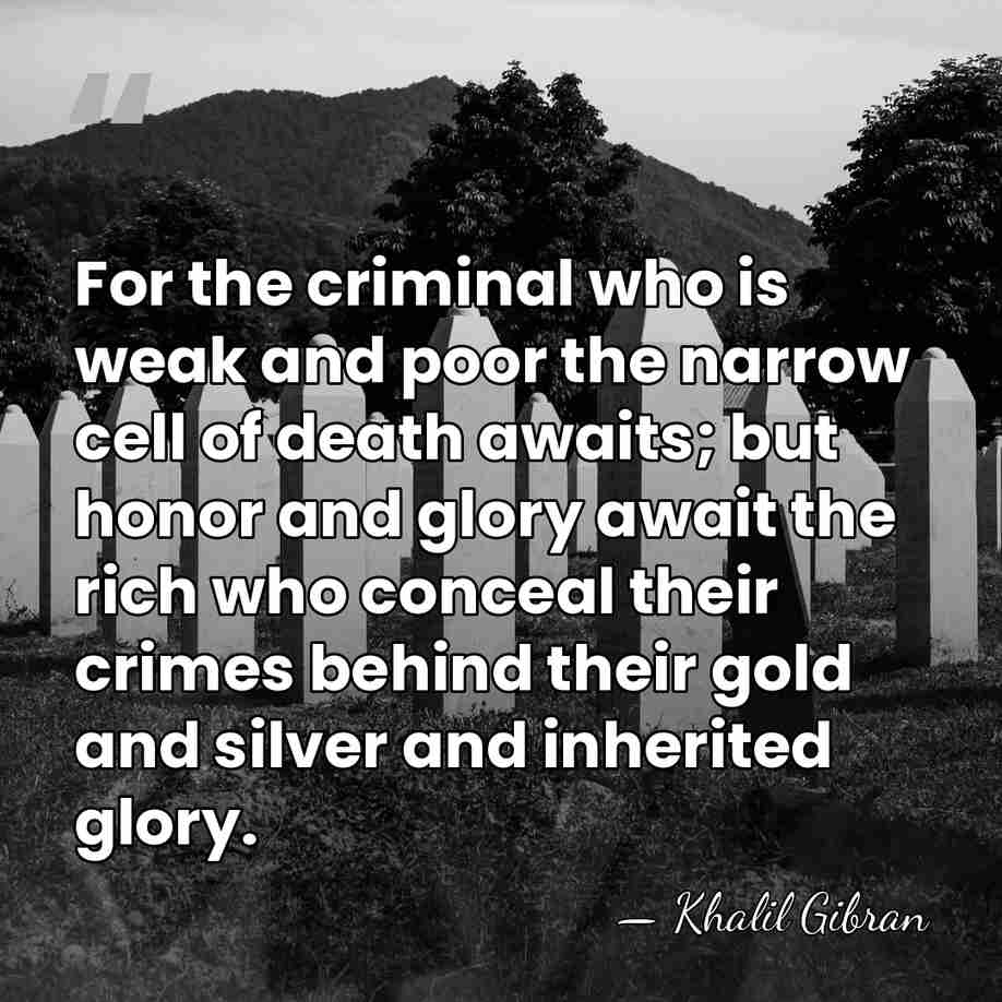 For the criminal who is weak and poor the narrow cell of&hellip; - Khalil Gibran