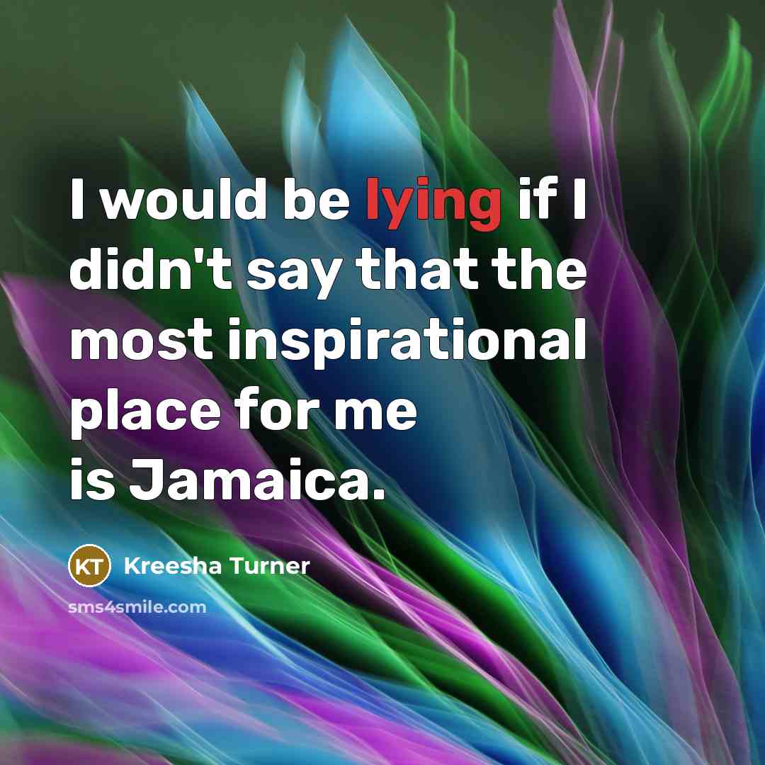 “I would be lying if I didn't say that the…” quote by Kreesha Turner