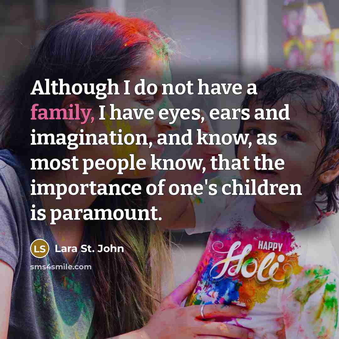 “Although I do not have a family, I have eyes,…” quote by Lara St. John