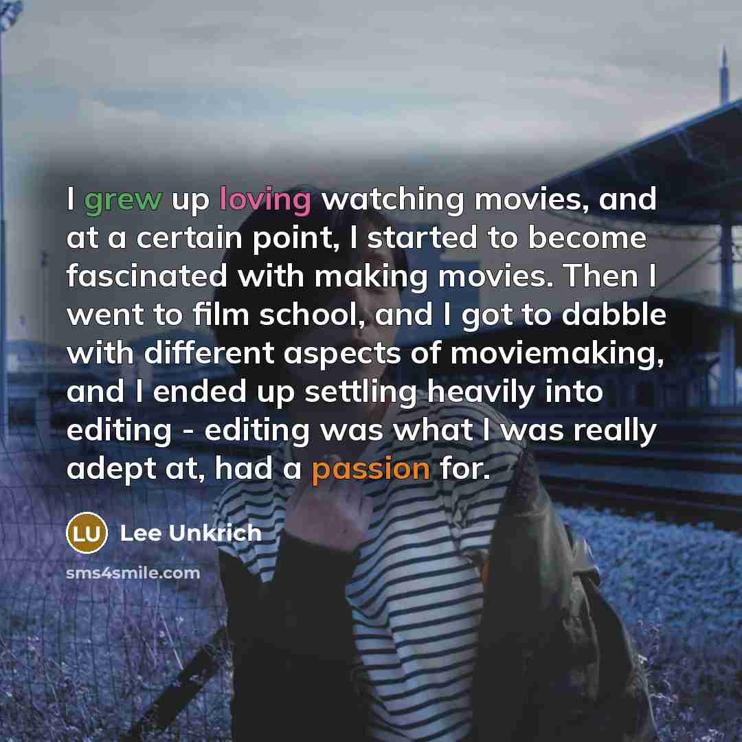 “I grew up loving watching movies, and at a certain…” quote by Lee Unkrich