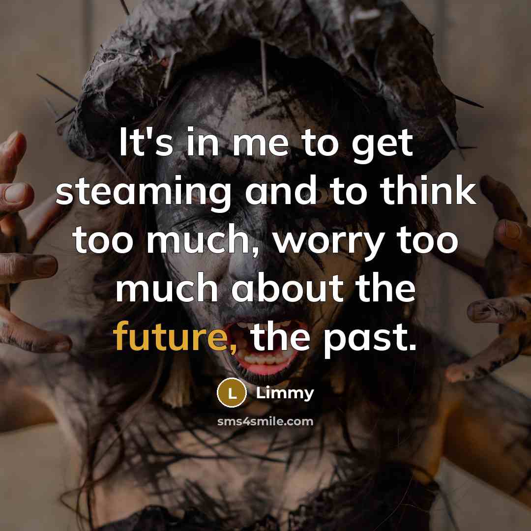 “It's in me to get steaming and to think too…” quote by Limmy