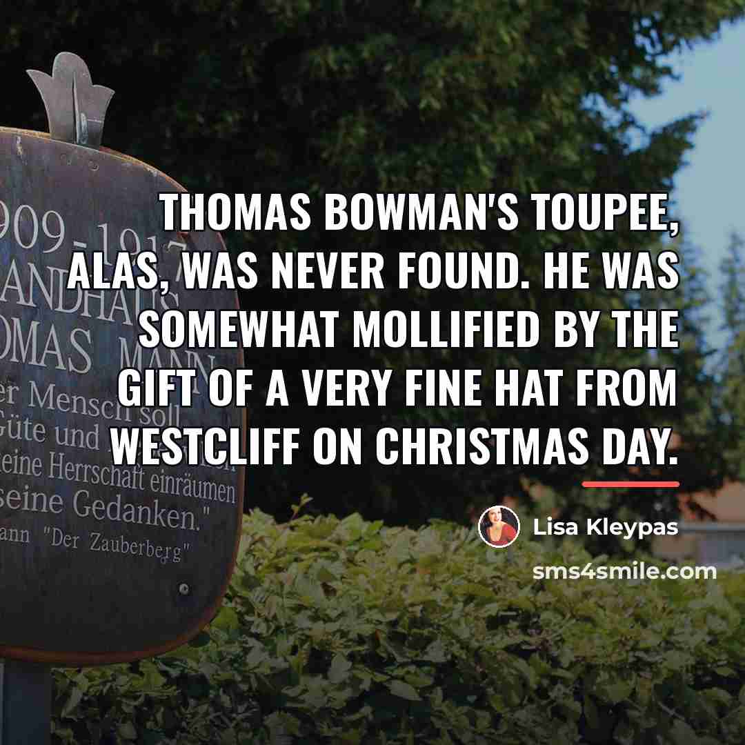 “Thomas Bowman's toupee, alas, was never found. He was somewhat…” quote by Lisa Kleypas