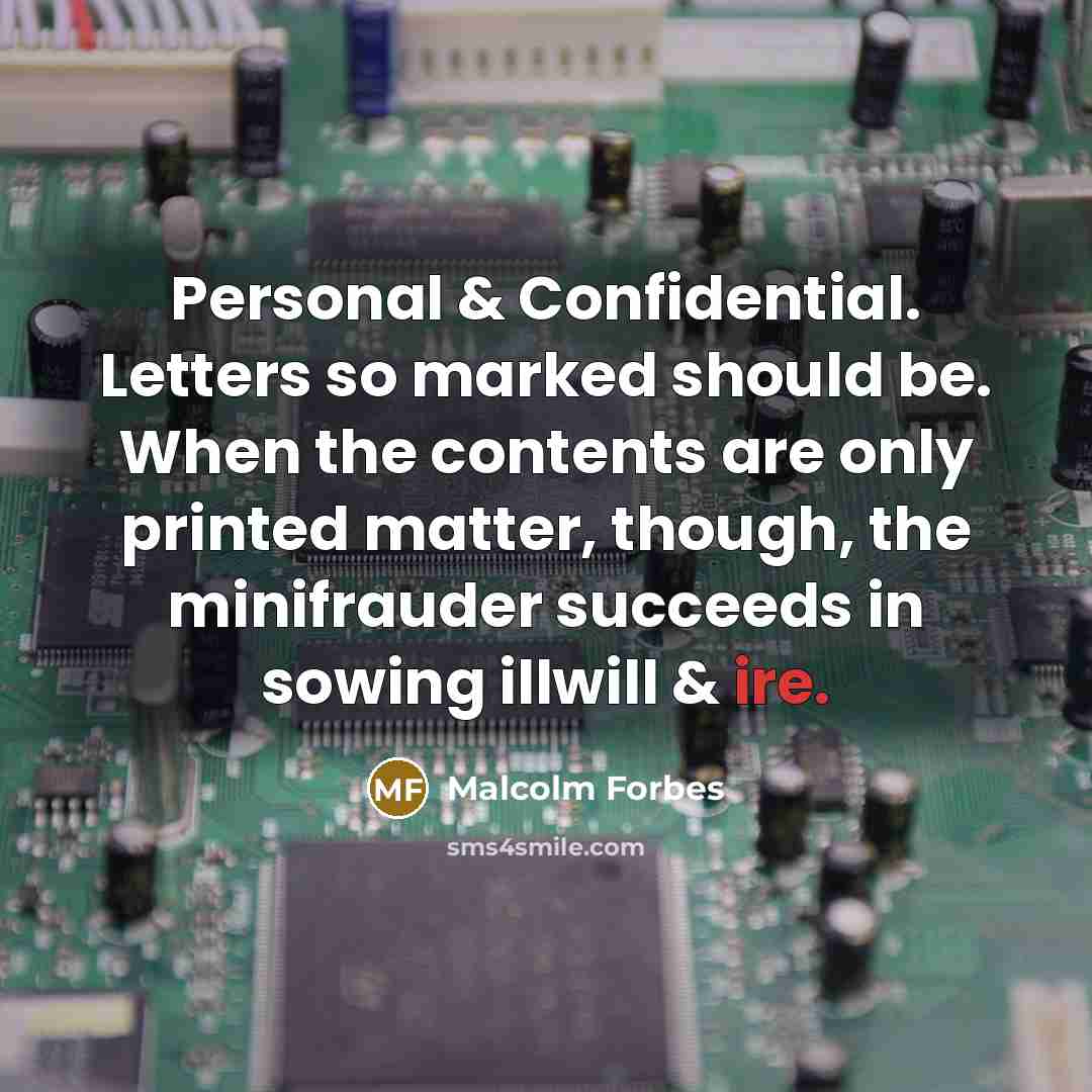 “Personal & Confidential. Letters so marked should be. When the…” quote by Malcolm Forbes