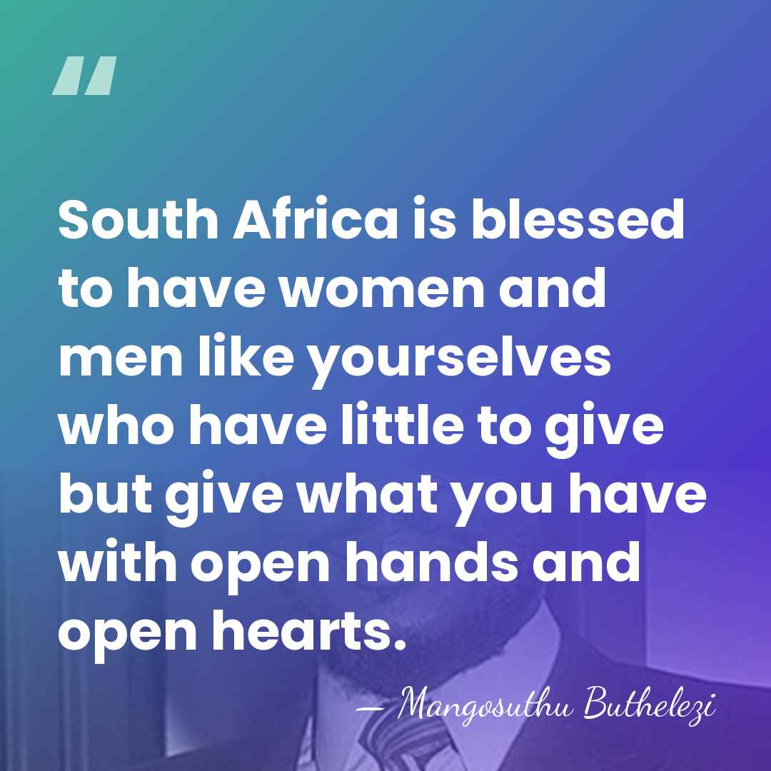South Africa is blessed to have women and men like yourselves who&hellip; - Mangosuthu Buthelezi