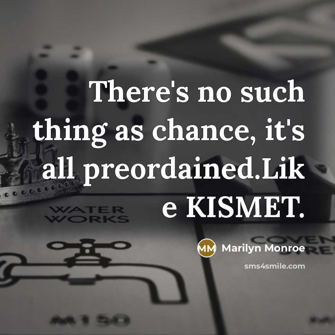 “There's no such thing as chance, it's all preordained.Lik e…” quote by Marilyn Monroe