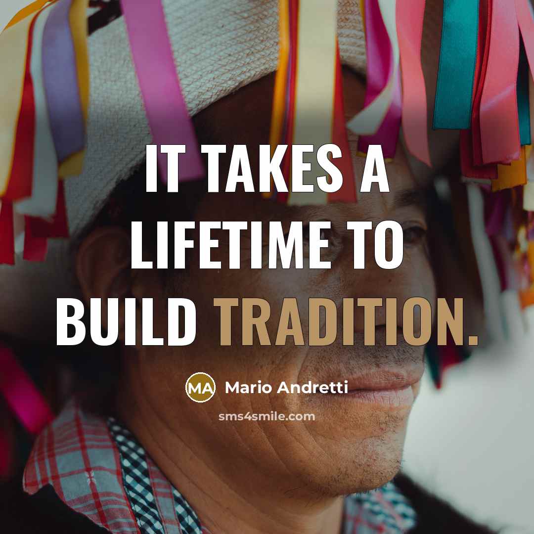 “It takes a lifetime to build tradition.…” quote by Mario Andretti