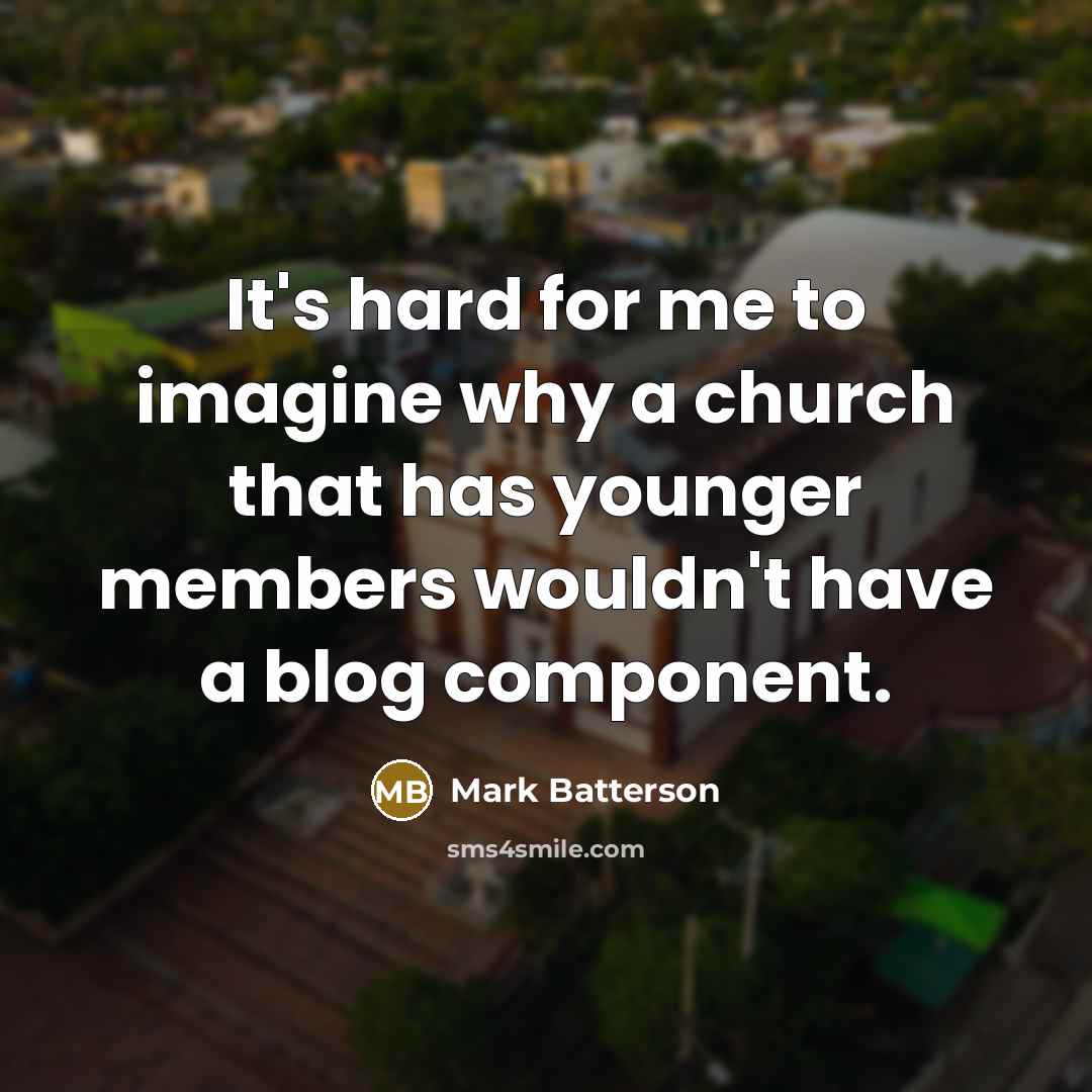 “It's hard for me to imagine why a church that…” quote by Mark Batterson