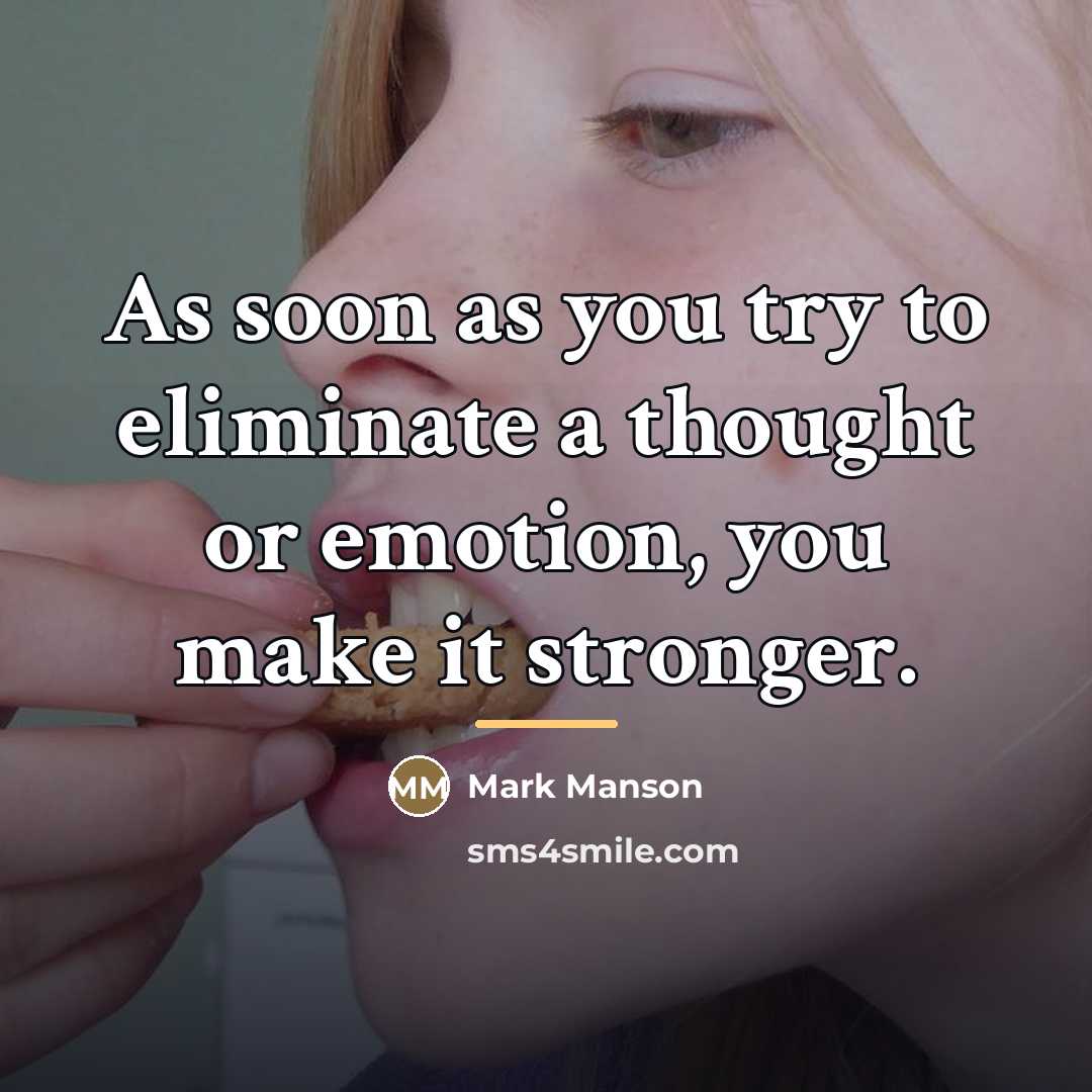 “As soon as you try to eliminate a thought or…” quote by Mark Manson