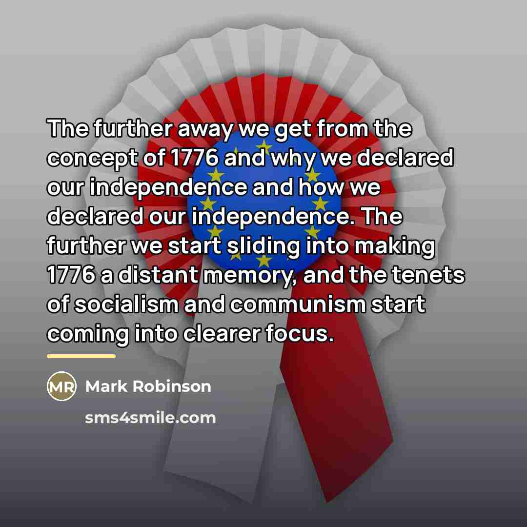 “The further away we get from the concept of 1776…” quote by Mark Robinson