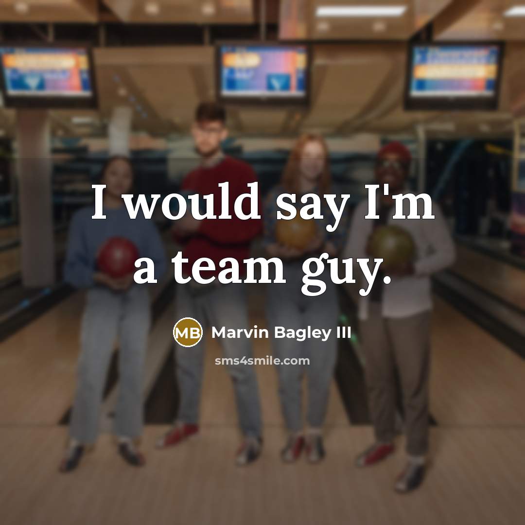 “I would say I'm a team guy.…” quote by Marvin Bagley III