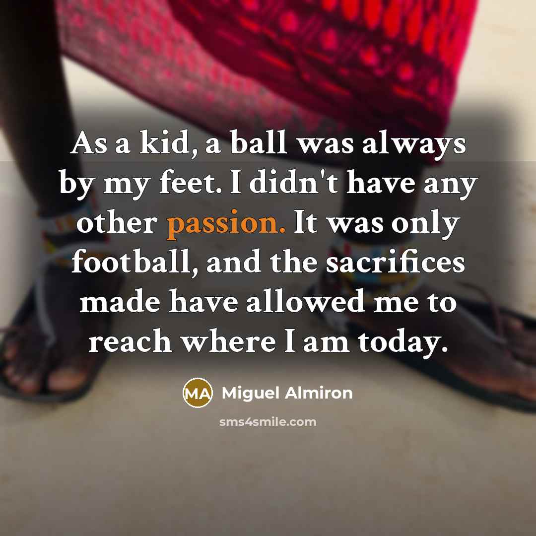 “As a kid, a ball was always by my feet.…” quote by Miguel Almiron