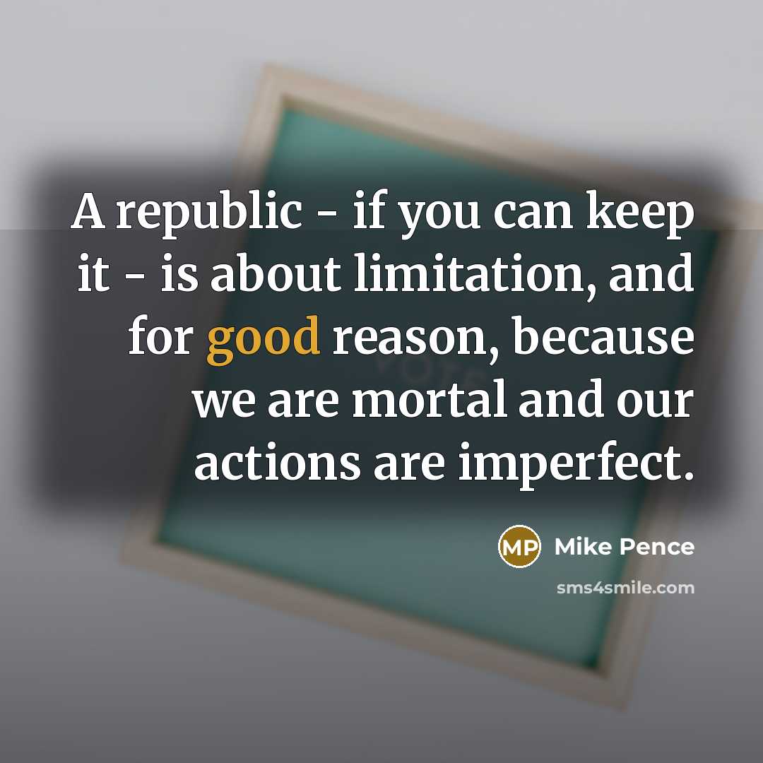 “A republic - if you can keep it - is…” quote by Mike Pence