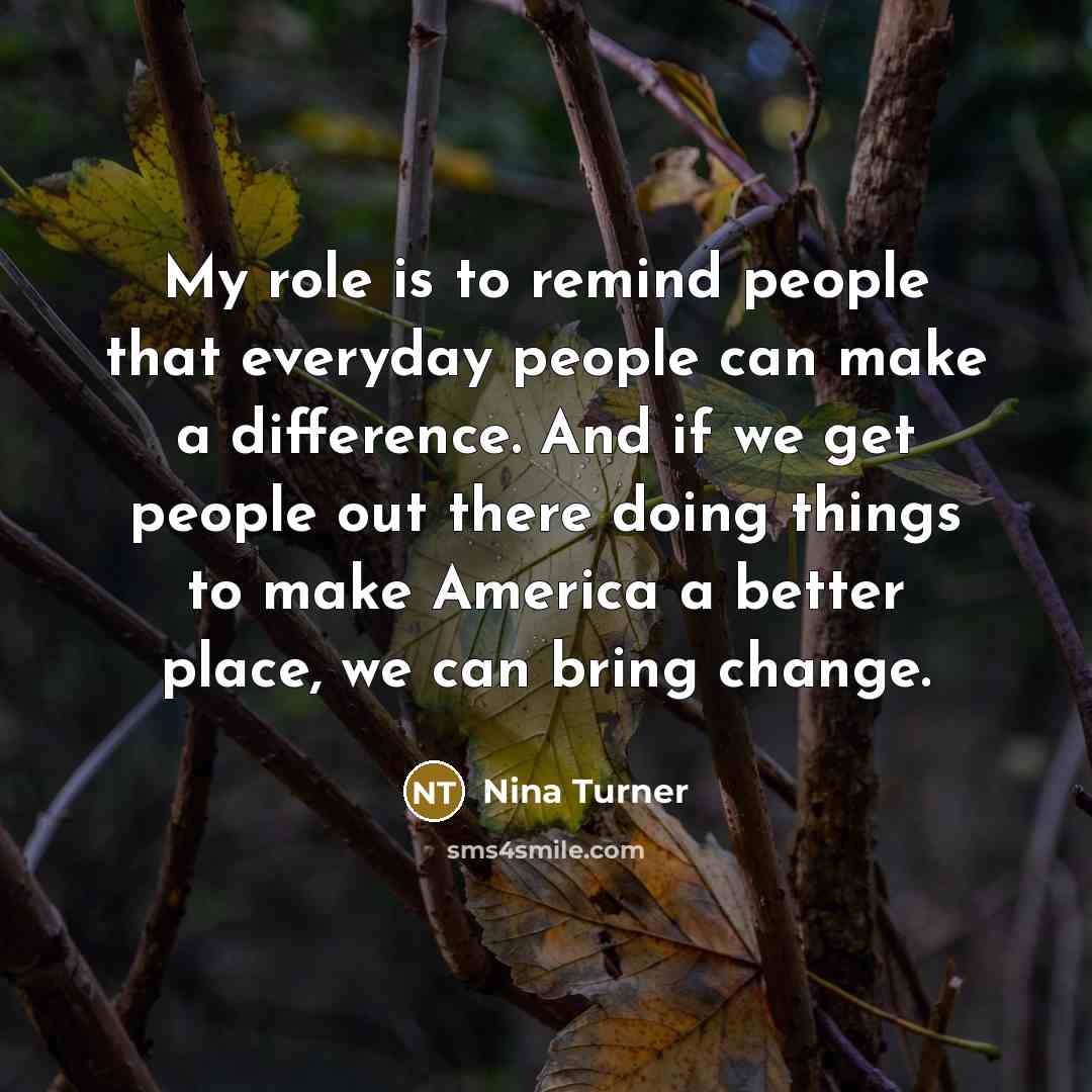 “My role is to remind people that everyday people can…” quote by Nina Turner