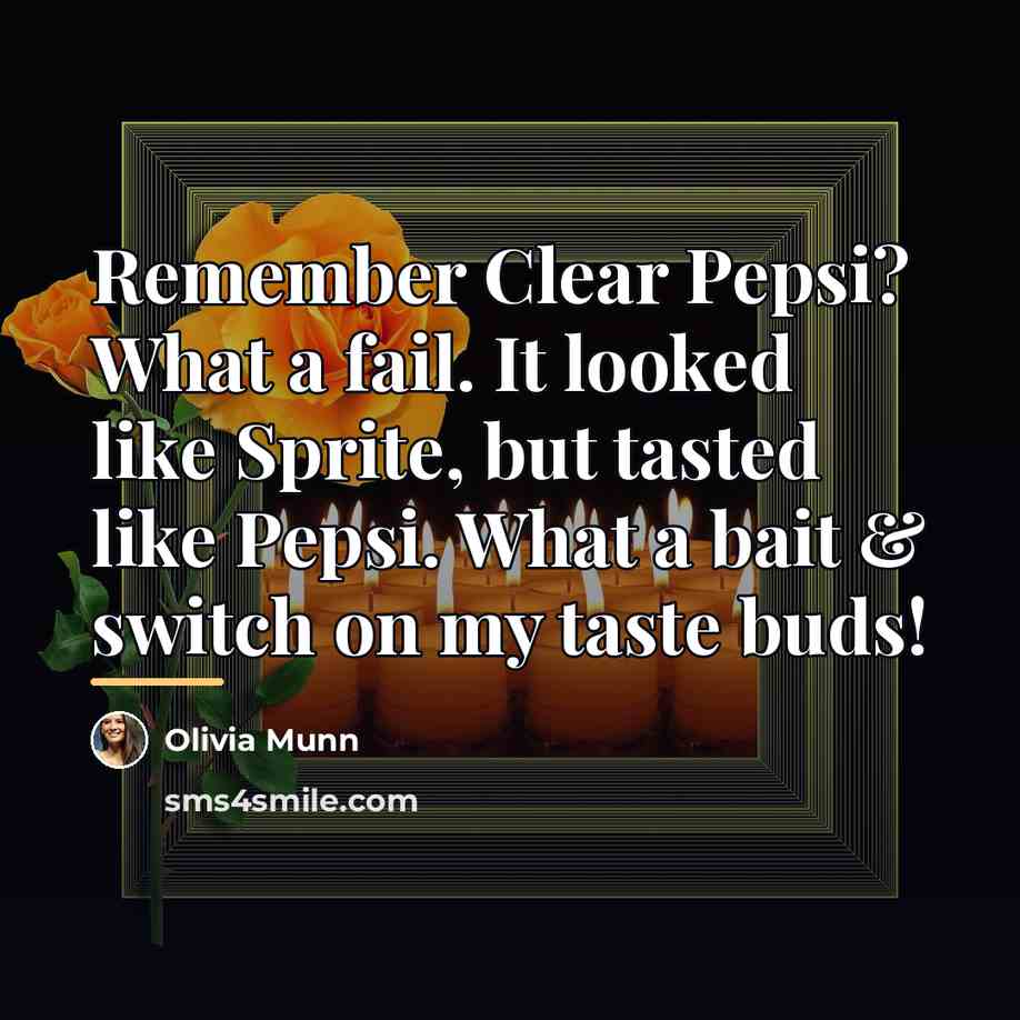 “Remember Clear Pepsi? What a fail. It looked like Sprite,…” quote by Olivia Munn