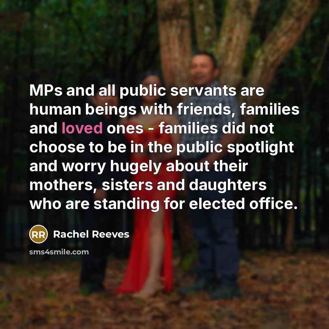 “MPs and all public servants are human beings with friends,…” quote by Rachel Reeves