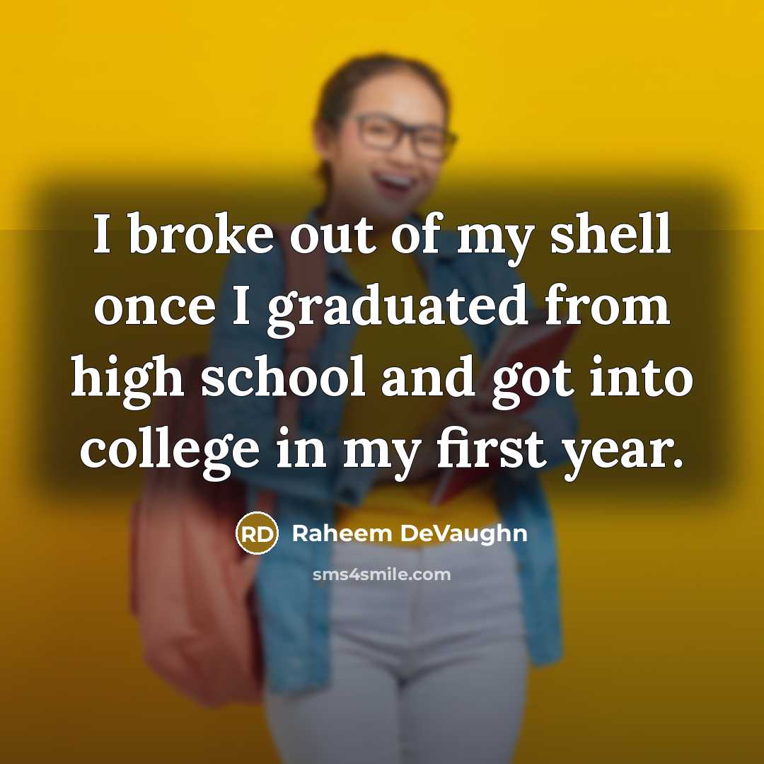 “I broke out of my shell once I graduated from…” quote by Raheem DeVaughn