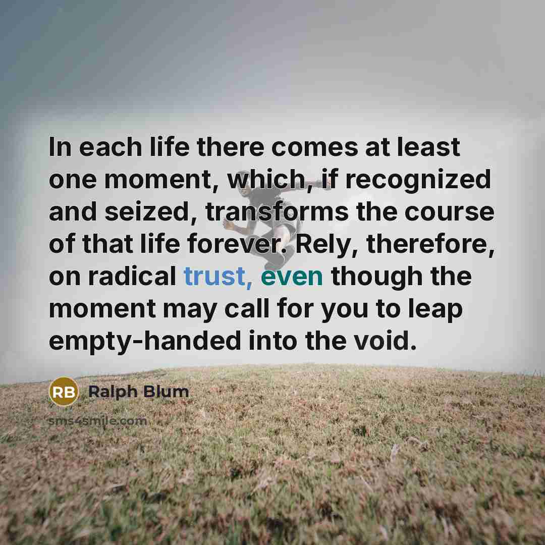 “In each life there comes at least one moment, which,…” quote by Ralph Blum