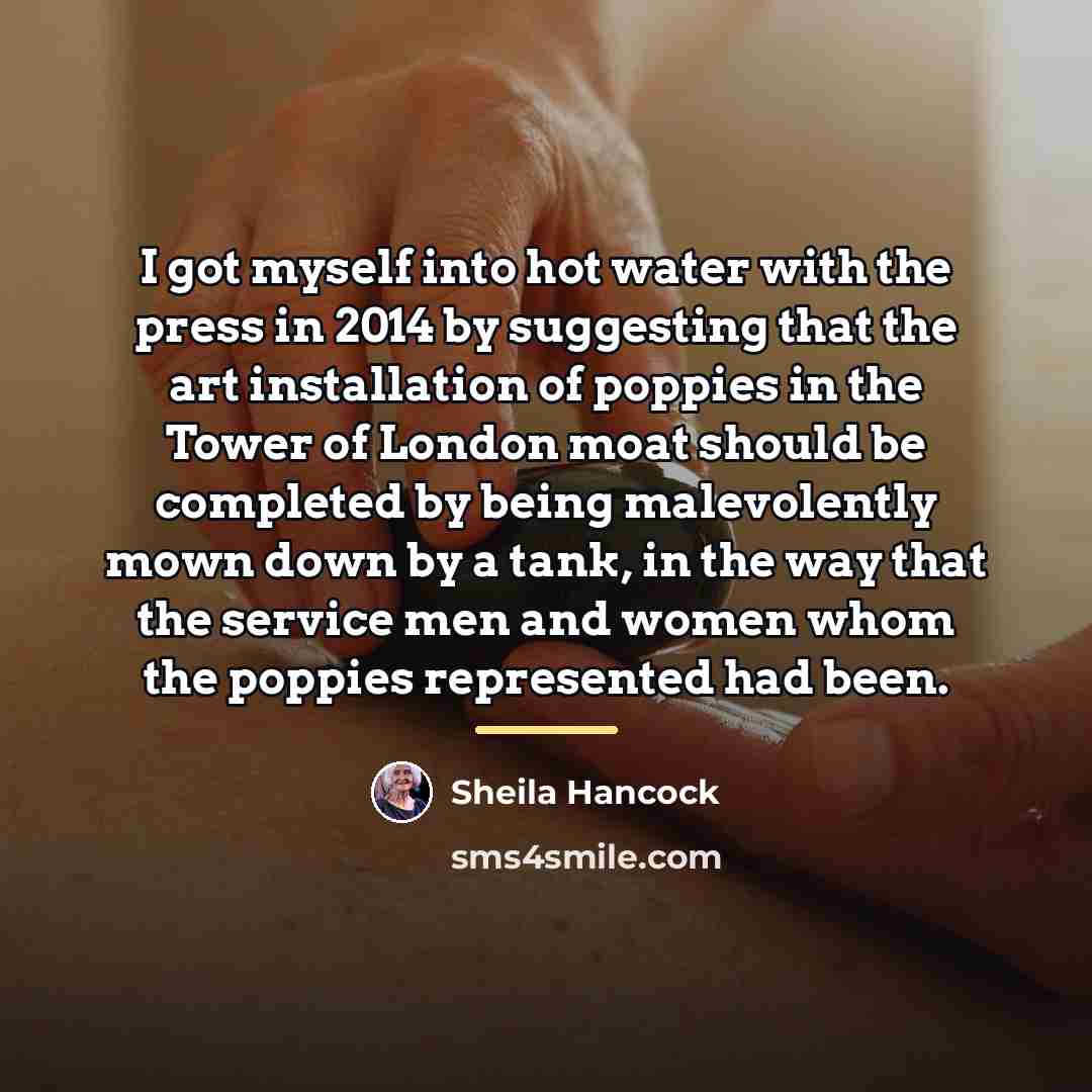 “I got myself into hot water with the press in…” quote by Sheila Hancock
