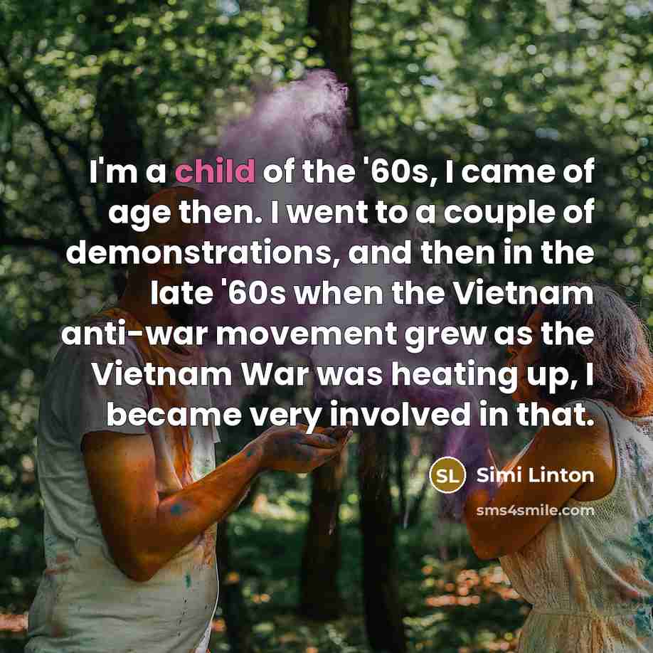 “I'm a child of the '60s, I came of age…” quote by Simi Linton