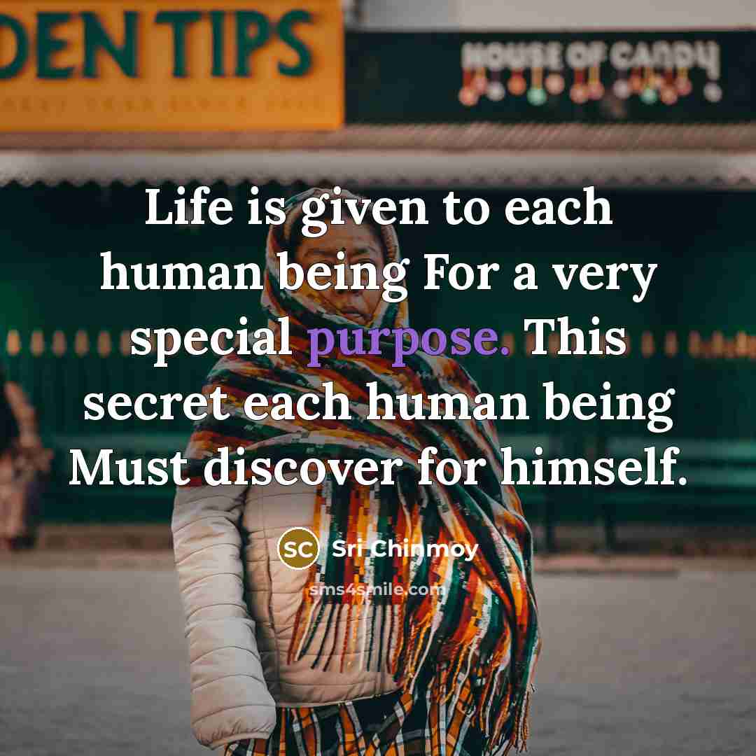“Life is given to each human being For a very…” quote by Sri Chinmoy