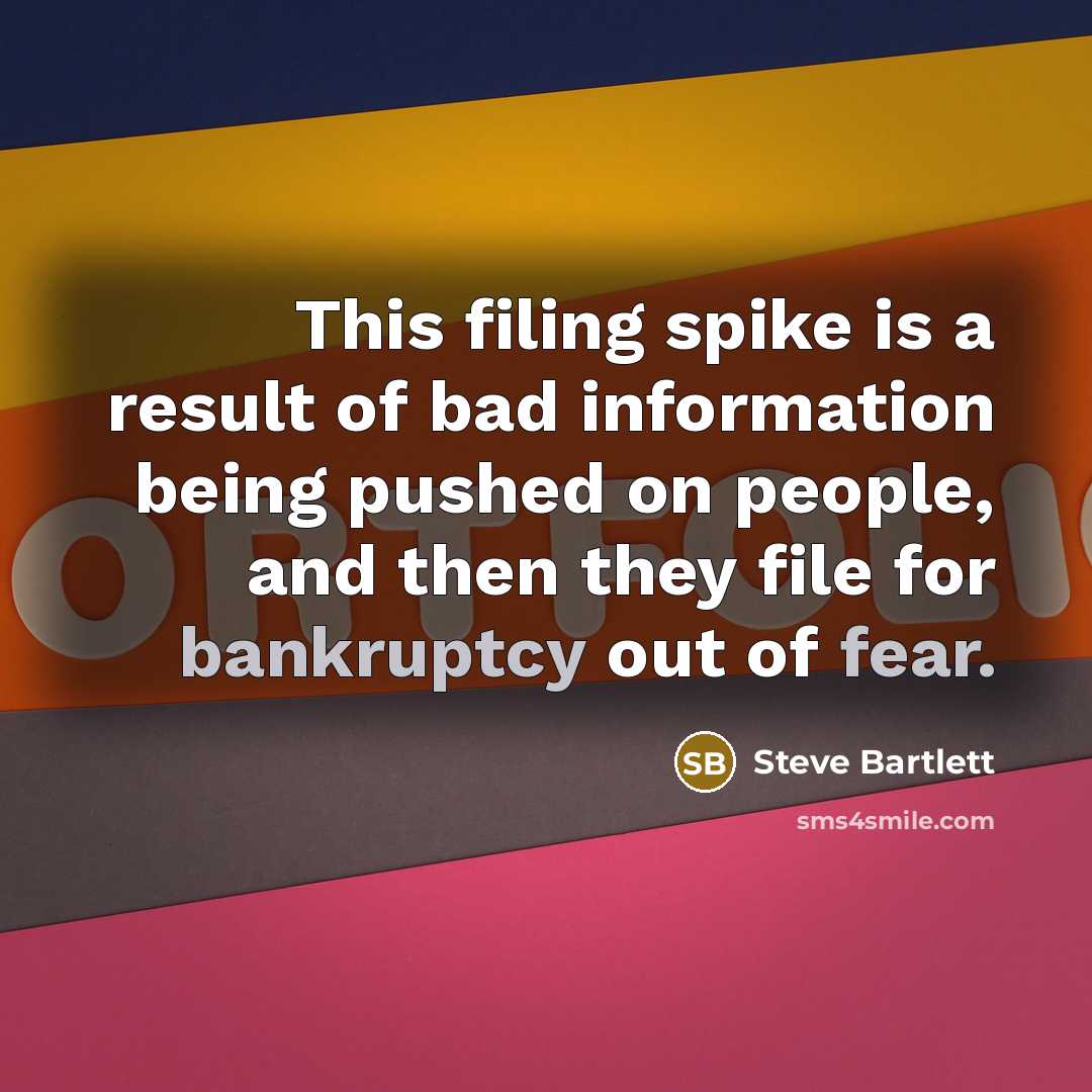 “This filing spike is a result of bad information being…” quote by Steve Bartlett