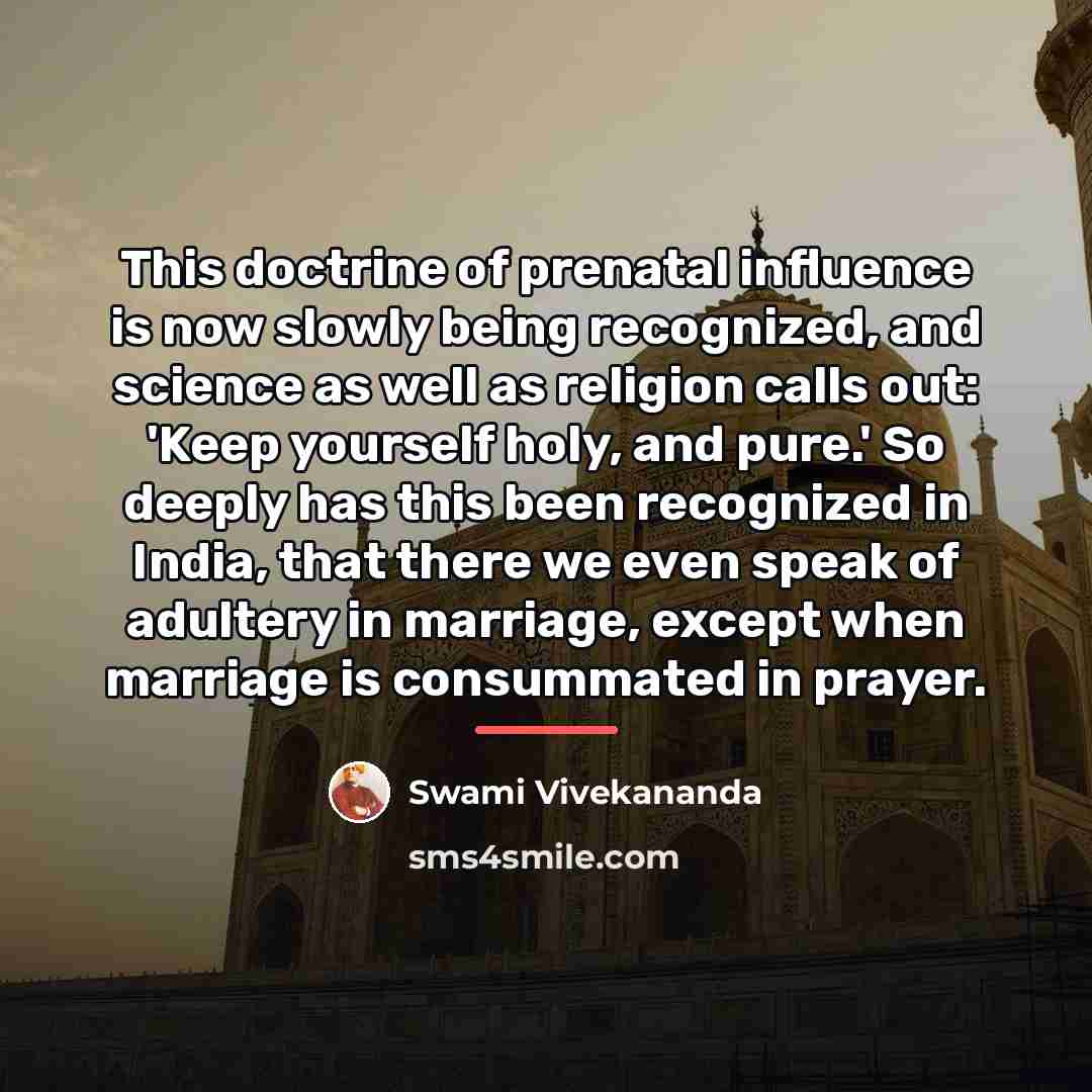 “This doctrine of prenatal influence is now slowly being recognized,…” quote by Swami Vivekananda