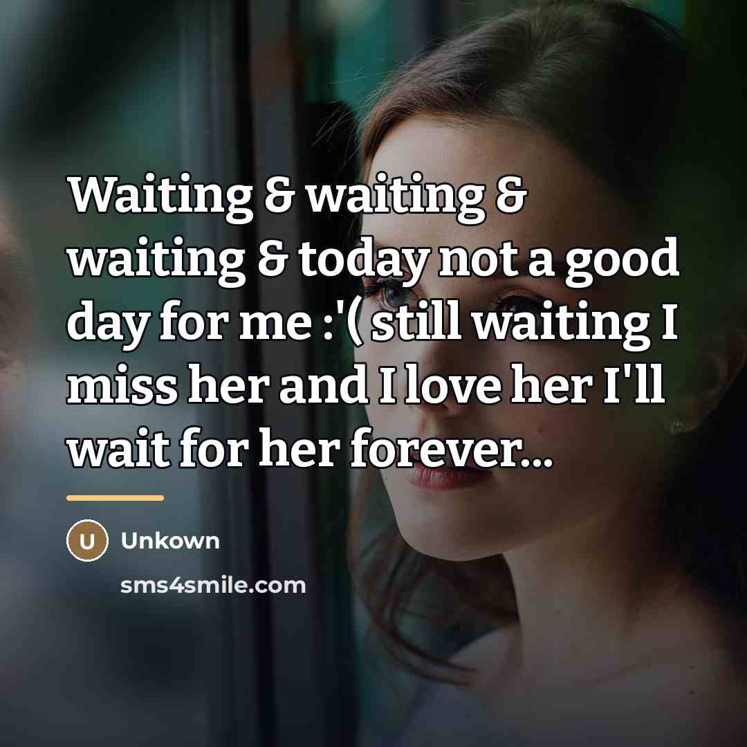 “Waiting & waiting & waiting & today not a good…” quote by Unkown