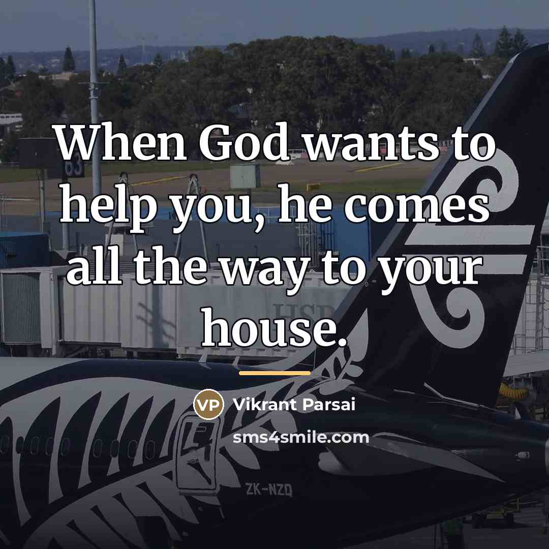 “When God wants to help you, he comes all the…” quote by Vikrant Parsai