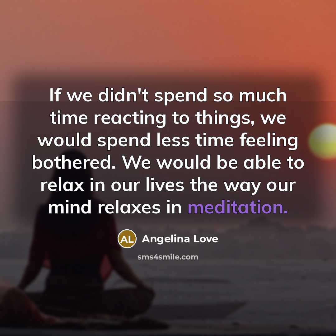 “If we didn't spend so much time reacting to things,…” quote by Angelina Love