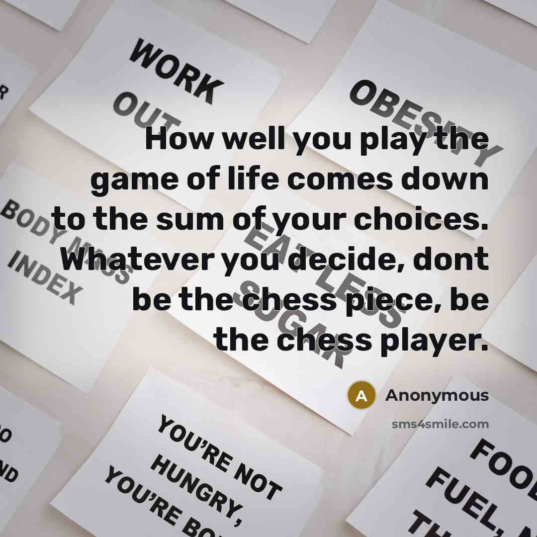 “How well you play the game of life comes down…” quote by Anonymous