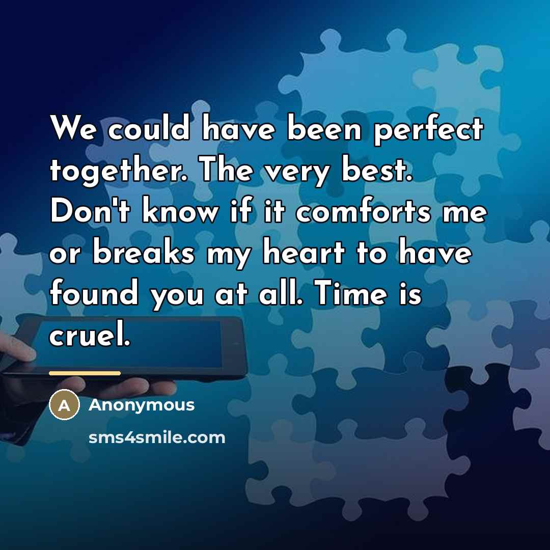 “We could have been perfect together. The very best. Don't…” quote by Anonymous