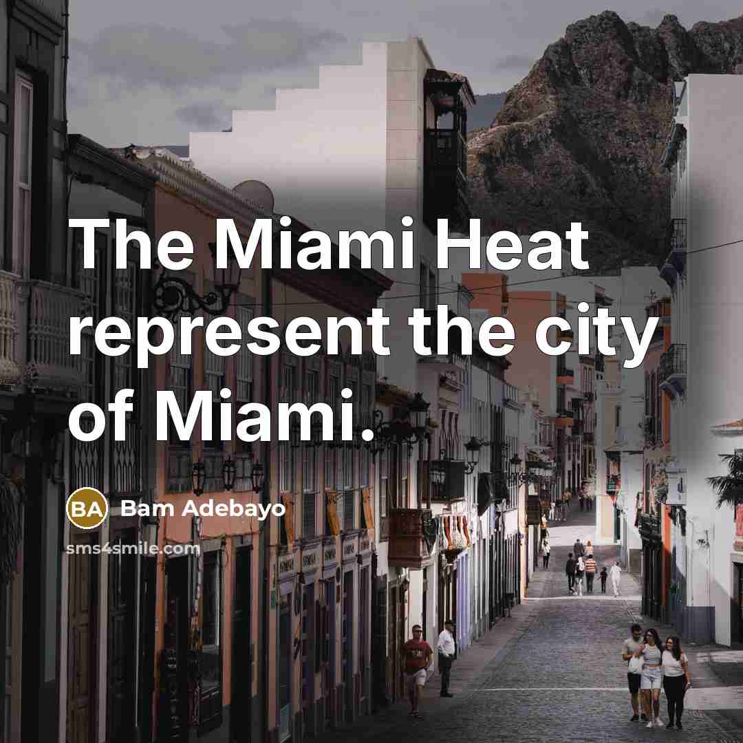 “The Miami Heat represent the city of Miami.…” quote by Bam Adebayo