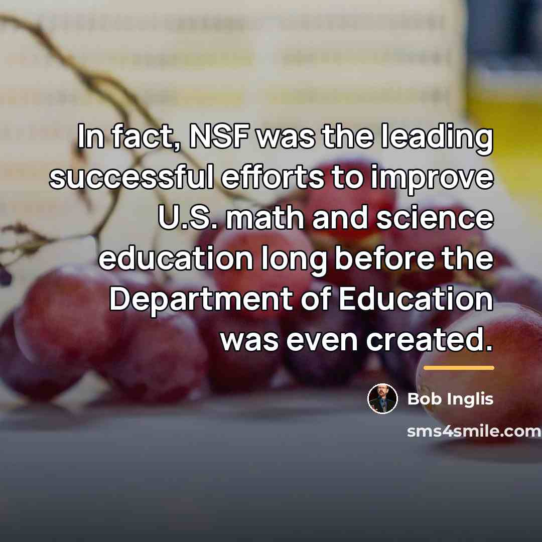 “In fact, NSF was the leading successful efforts to improve…” quote by Bob Inglis