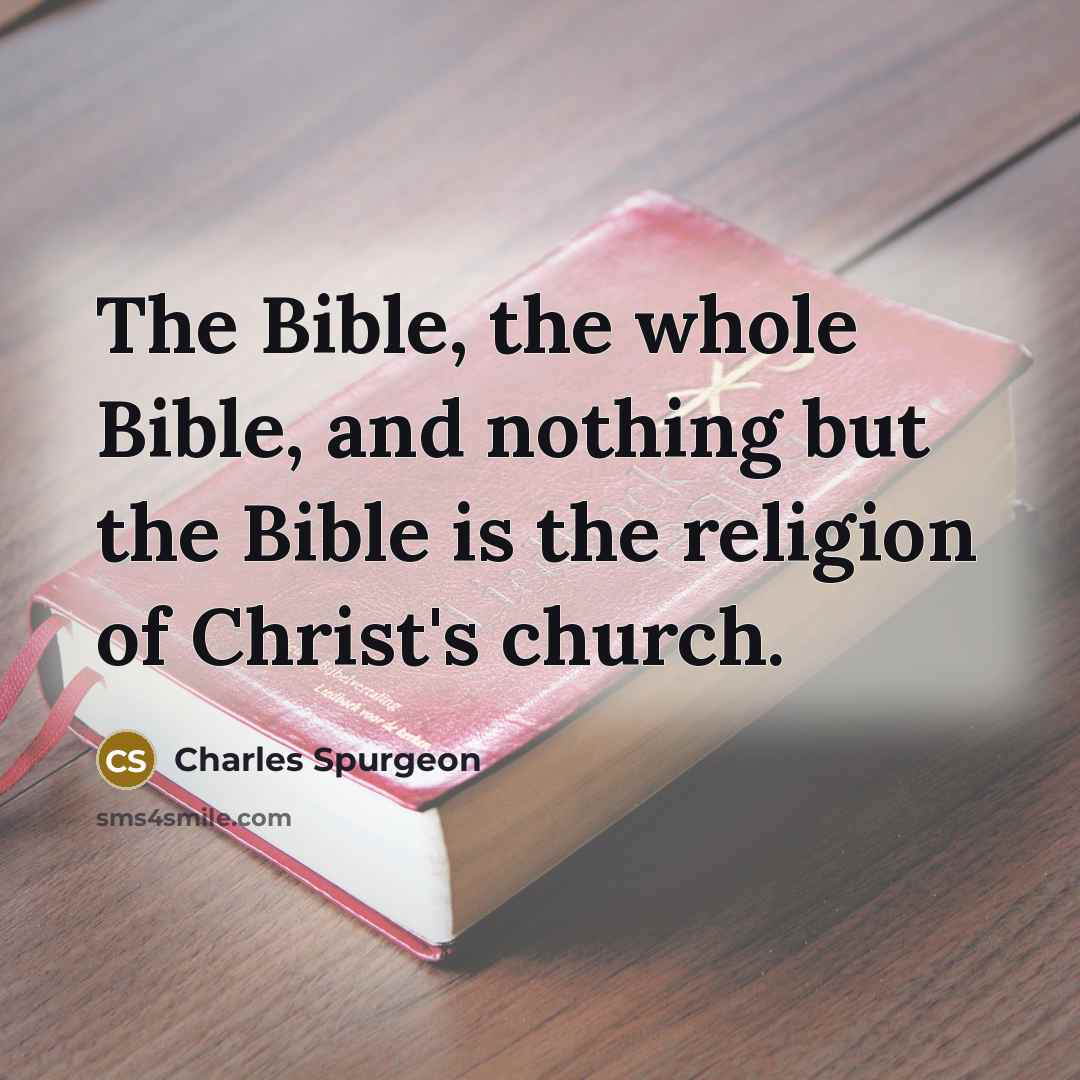 “The Bible, the whole Bible, and nothing but the Bible…” quote by Charles Spurgeon