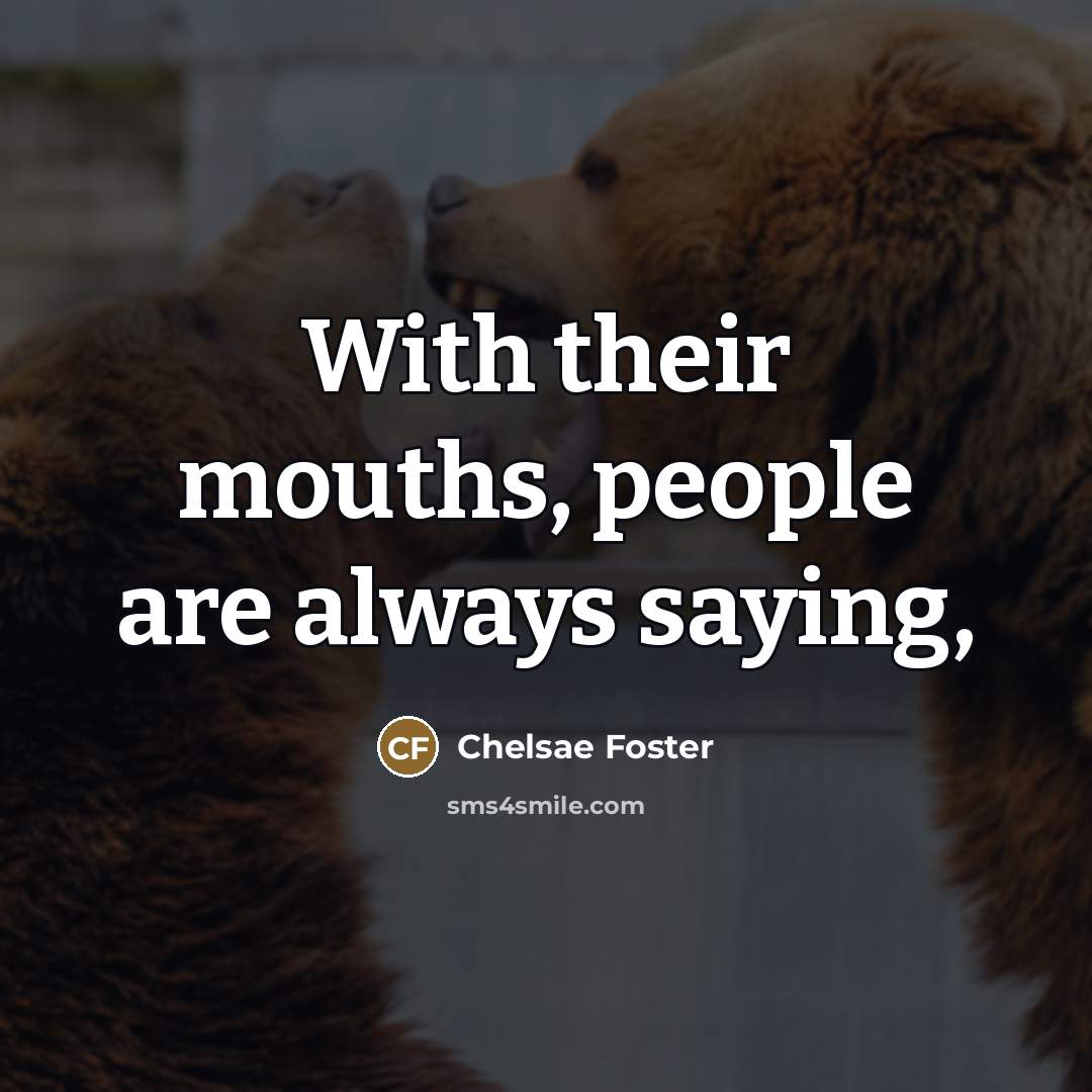 “With their mouths, people are always saying,” quote by Chelsae Foster